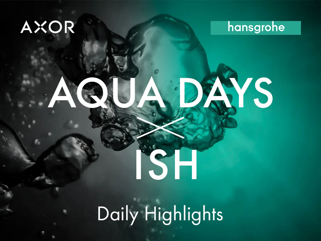 Aqua Days 2023 - Istražite dnevne najvažnije trenutke sa ISH 2023!