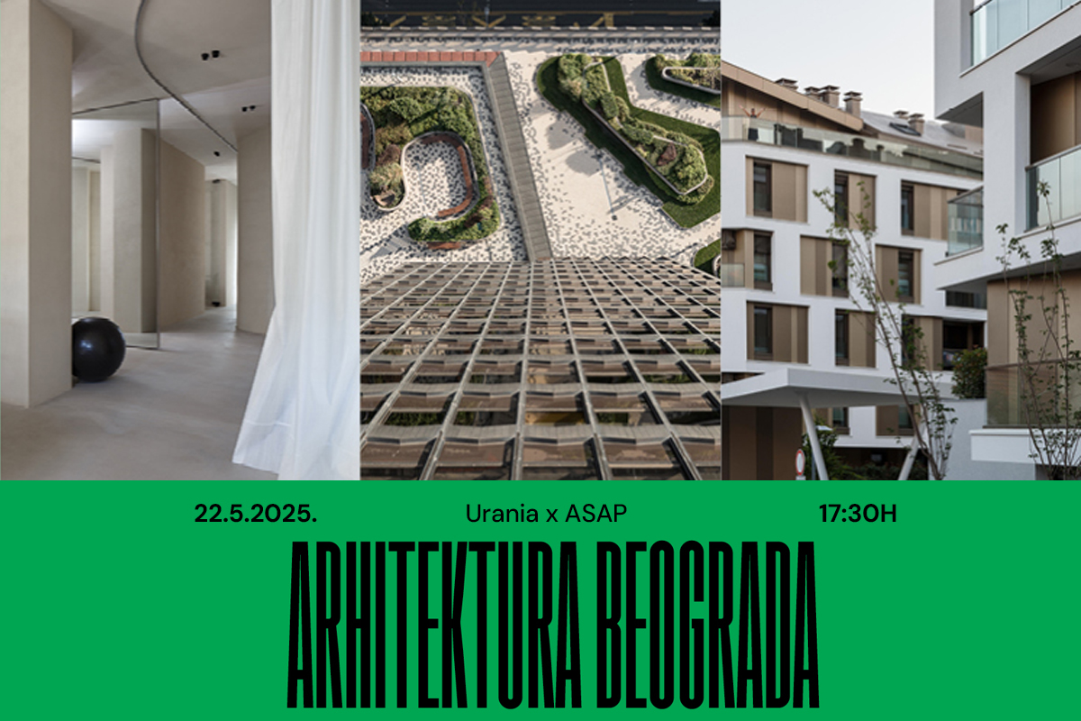 Urania x ASAP Arhitektura Beograda / foto: Urania