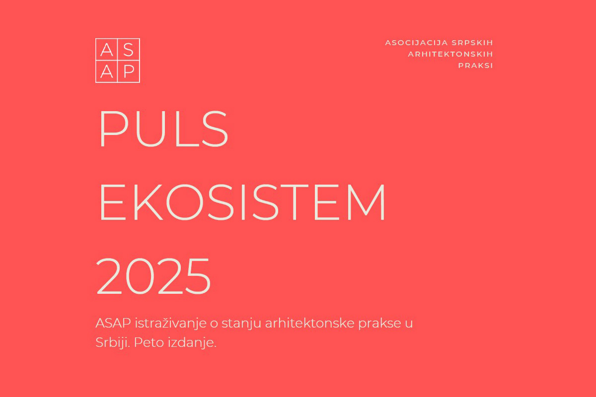ASAP - Puls Ekosistem 2025 istraživanje o stanju arhitektonskih praksi u Srbiji